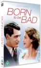 Image for Born to Be Bad