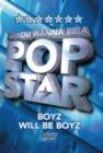 Image for So You Wanna Be a Pop Star: Boyz will be Boyz