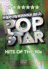 Image for So You Wanna Be a Pop Star: Hits of the 90s