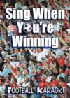 Image for Sing When You're Winning - Football Karaoke