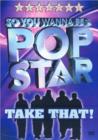 Image for So You Wanna Be a Pop Star: Take That