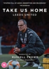 Image for Take Us Home - Leeds United: Season 1 & 2