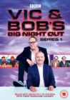 Image for Vic and Bob's Big Night Out: Series 1