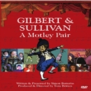 Image for Gilbert and Sullivan: A Motley Pair