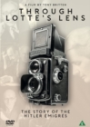 Image for Through Lotte's Lens - The Story of the Hitler Émigrés