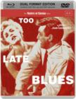 Image for Too Late Blues - The Masters of Cinema Series