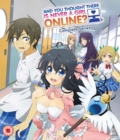Image for And You Thought There's Never a Girl Online?: Complete Series
