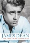 Image for James Dean: The First American Teenager