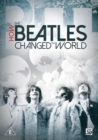Image for How the Beatles Changed the World