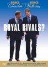 Image for Prince Charles and Prince William - Royal Rivals?