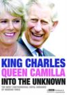 Image for King Charles and Queen Camilla - Into the Unknown
