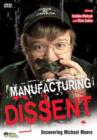 Image for Manufacturing Dissent: Uncovering Michael Moore