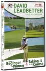 Image for David Leadbetter: From Beginner to Winner/Taking It to the Course