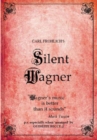 Image for Silent Wagner - The Life and Works of Richard Wagner