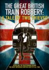 Image for The Great British Train Robbery: A Tale of Two Thieves
