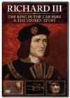 Image for Richard III: The King in the Carpark/The Unseen Story