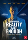 Image for Irvine Welsh: Reality Is Not Enough