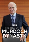 Image for The Rise of the Murdoch Dynasty