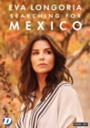 Image for Eva Longoria: Searching for Mexico