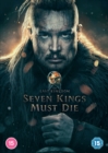 Image for The Last Kingdom: Seven Kings Must Die