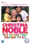 Image for Christina Noble: In a House That Ceased to Be