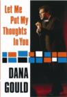 Image for Dana Gould: Let Me Put My Thoughts in You