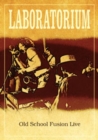 Image for Laboratorium: Old School Fusion - Live