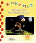 Image for Noddy and the Singing Bush