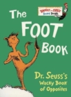 Image for The foot book  : Dr. Seuss&#39;s wacky book of opposites