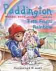 Image for Paddington and the Tutti Frutti Rainbow