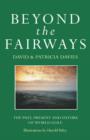 Image for Beyond the fairways  : the past, present and future of world golf
