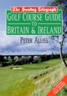 Image for The Sunday Telegraph golf course guide to Britain &amp; Ireland