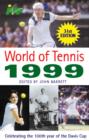 Image for World of tennis 1999  : celebrating the 100th year of the Davis Cup