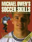 Image for Michael Owen&#39;s soccer skills  : how to become the complete footballer