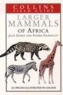 Image for Collins Field Guide to the Larger Mammals of Africa