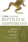 Image for A field guide to the reptiles and amphibians of Britian and Europe