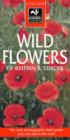 Image for Wild flowers  : a photographic guide to the flowers of Britain and Northern Europe