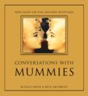 Image for Conversations with mummies  : new light on the ancient Egyptians