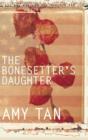 Image for The bonesetter&#39;s daughter