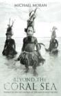 Image for Beyond the coral sea  : travels in the old empires of the South-West Pacific