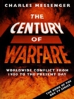 Image for The century of warfare  : worldwide conflict from 1900 to the present day