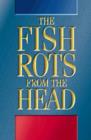 Image for The fish rots from the head  : the crisis in our boardrooms