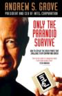 Image for Only the paranoid survive  : how to exploit the crisis points that challenge every company and career
