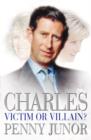 Image for Charles  : victim or villain?