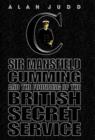 Image for The quest for C  : Sir Mansfield Cumming and the founding of the British Secret Service