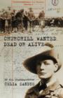 Image for Churchill wanted dead or alive