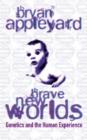 Image for Brave new worlds  : staying human in the genetic future