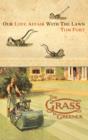 Image for The grass is greener  : our love affair with the lawn