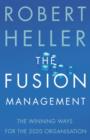 Image for The fusion management  : the winning ways for the 2020 organization