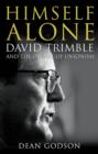 Image for Himself alone  : David Trimble and the ordeal of unionism